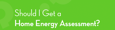 Should I Get a Home Energy Assessment image